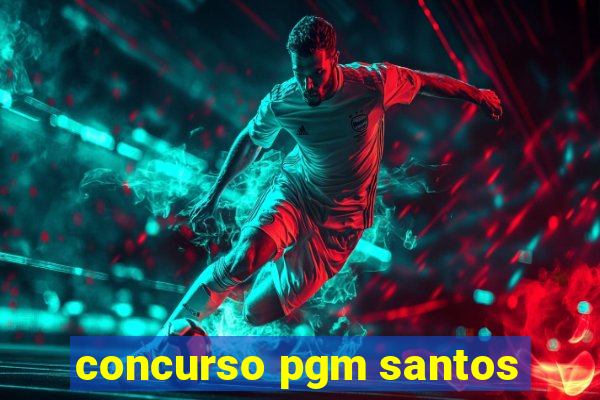 concurso pgm santos